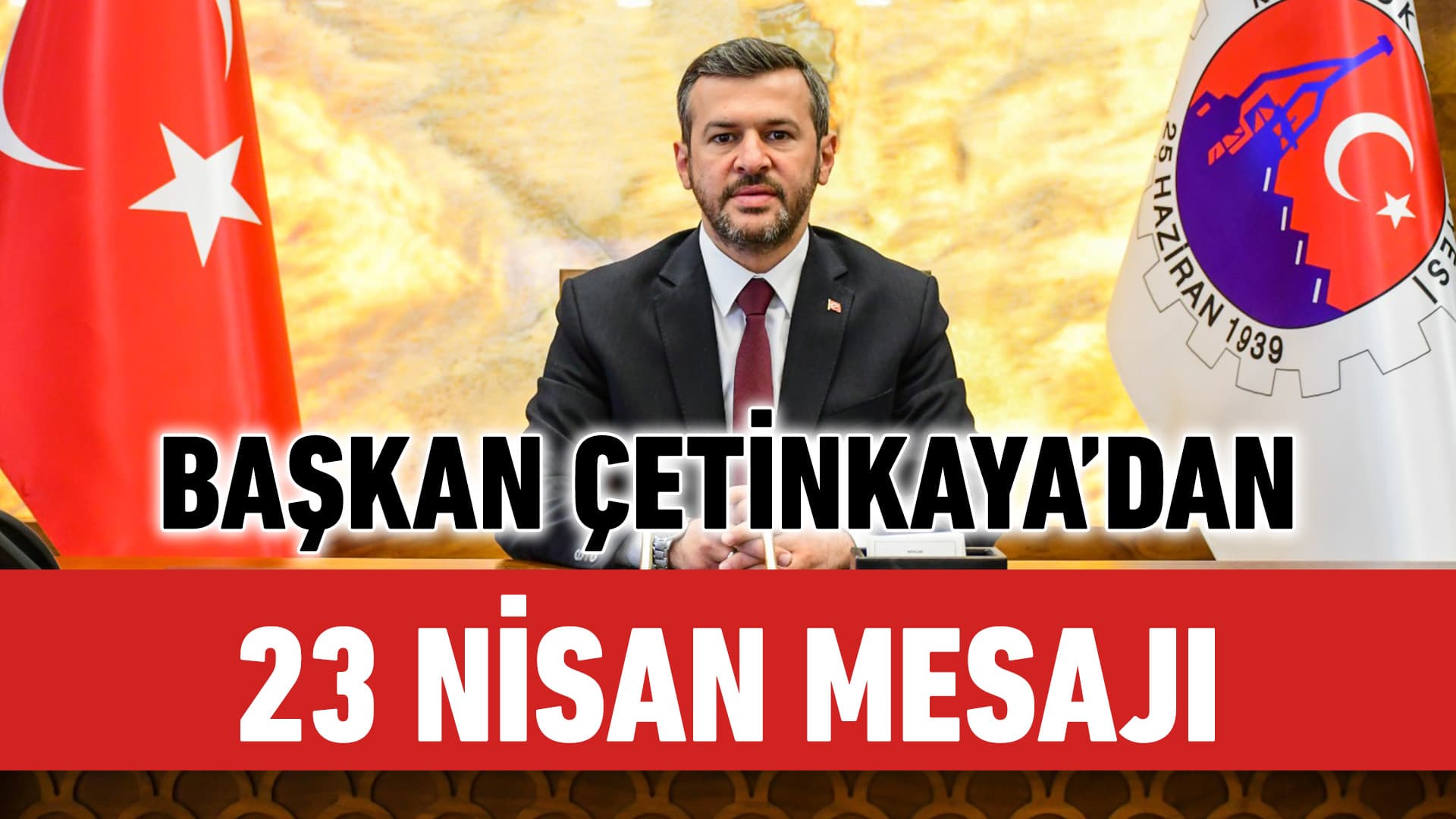 Başkan Çetinkaya “Bu bayram çocuklarımıza armağan edilmiştir”