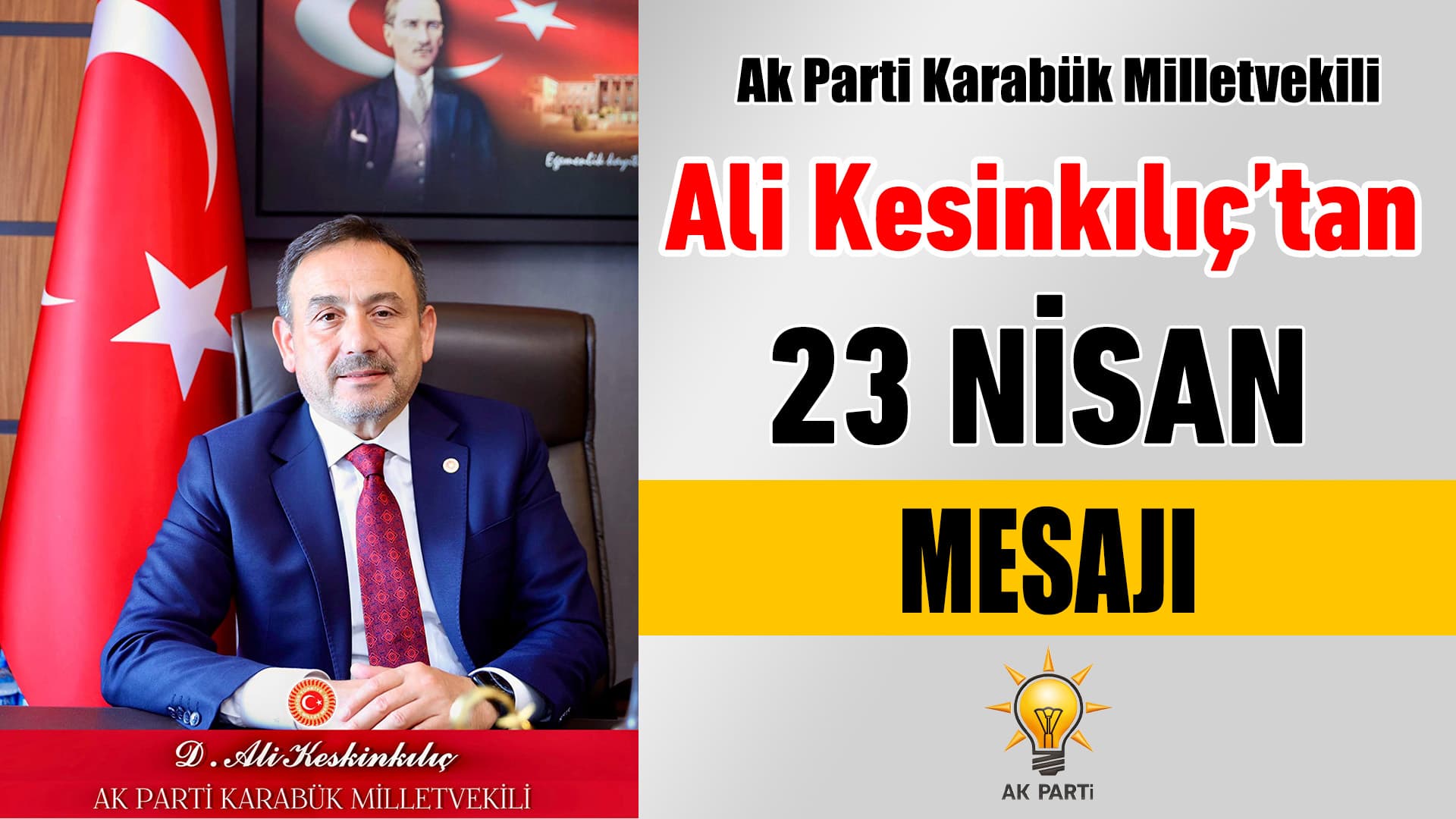 Milletvekili Keskinkılıç “ 23 Nisan milli iradenin hakimiyetini dünyaya ilan ettiğimiz tarihtir”
