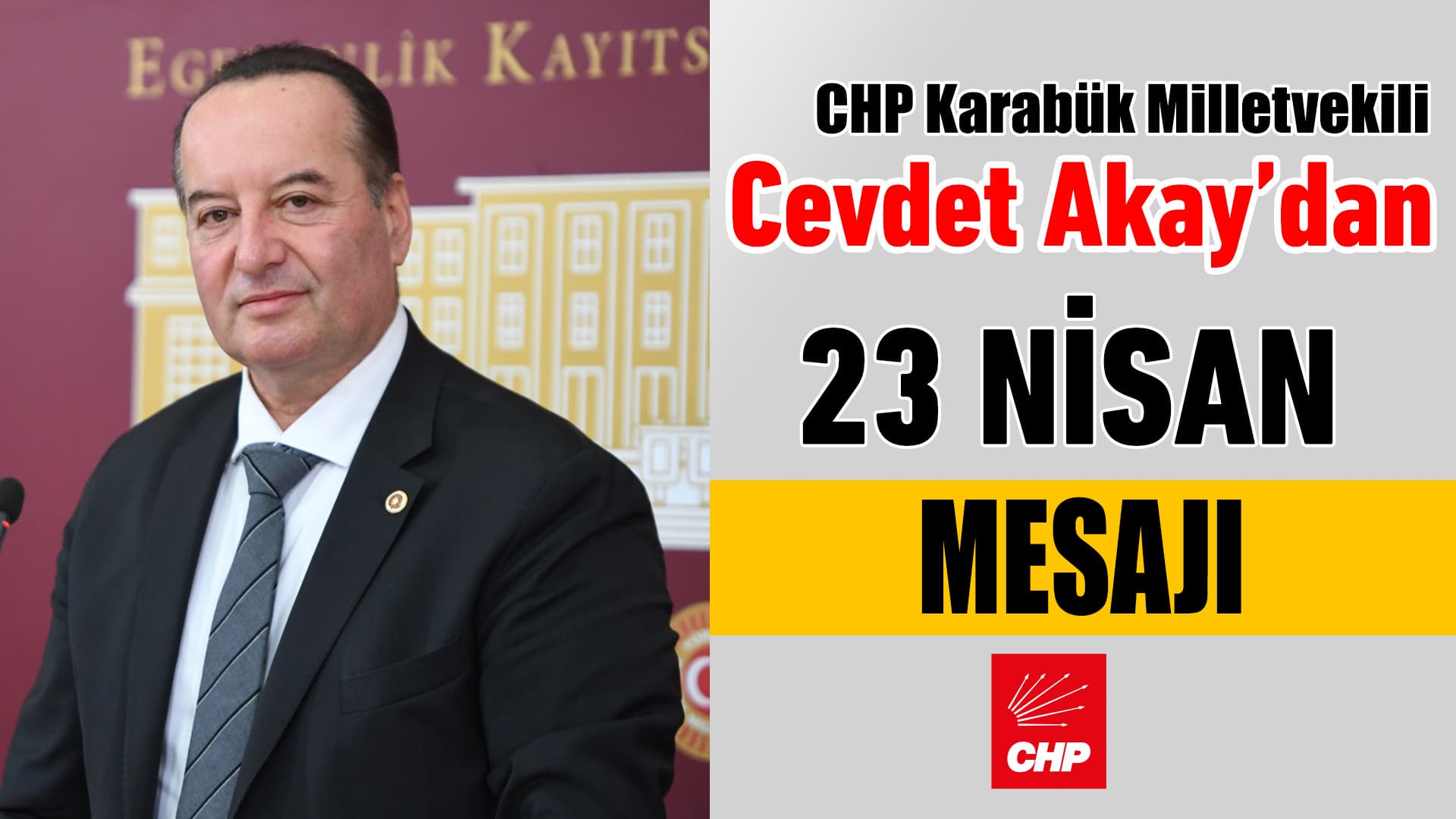 MİLLETVEKİLİ AKAY’DAN 23 NİSAN MESAJI