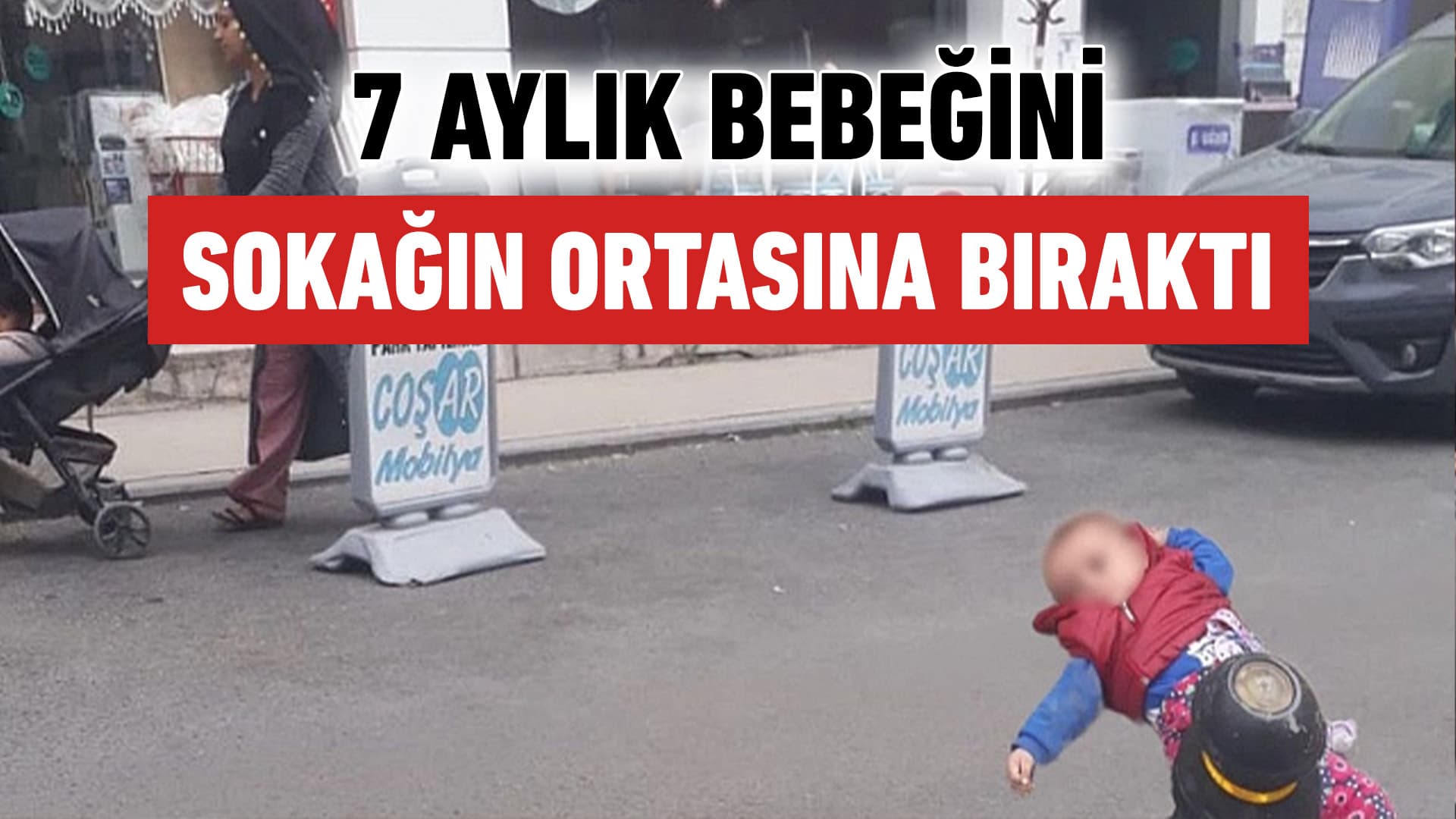 Karabük’te Şaşkına Çeviren Olay: Kadın, Sinirlendiği 7 Aylık Bebeğini Yola Bıraktı!