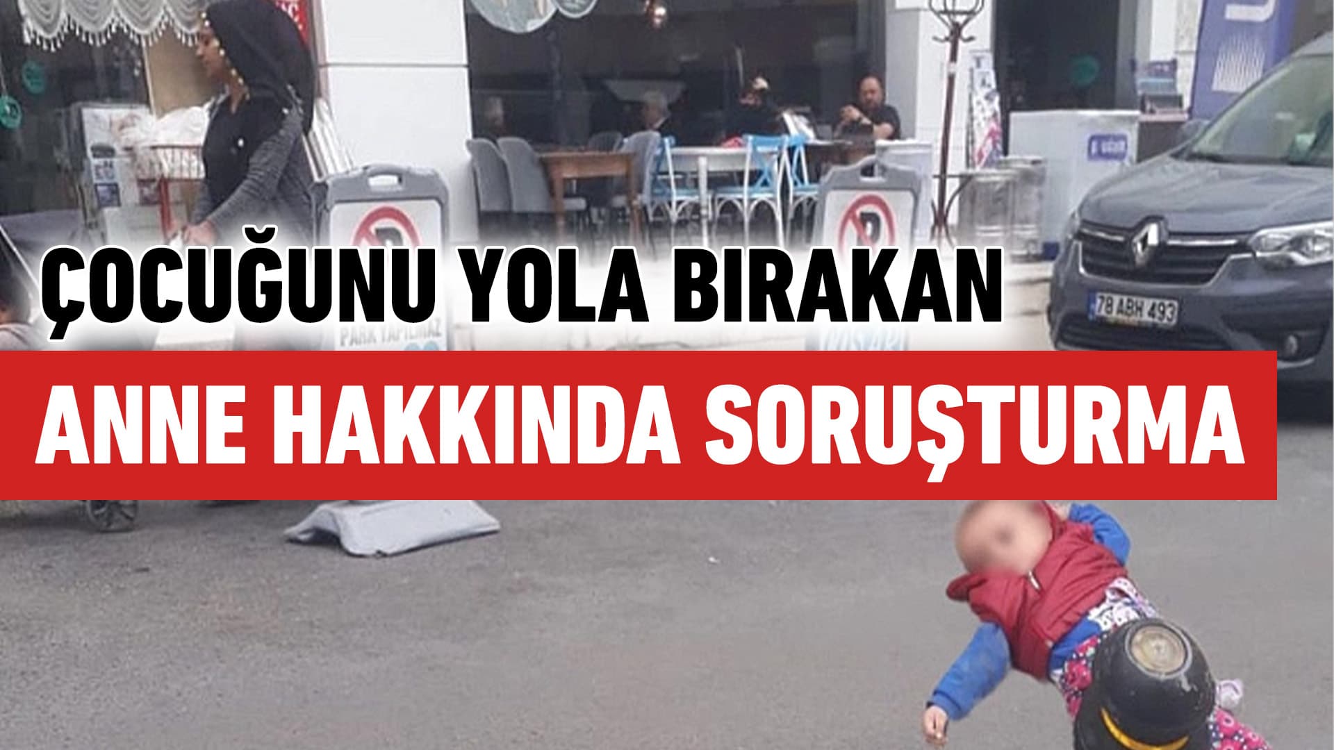 Karabük'te Bebeğini Yola Bıraktığı İddia Edilen Anne Hakkında Soruşturma
