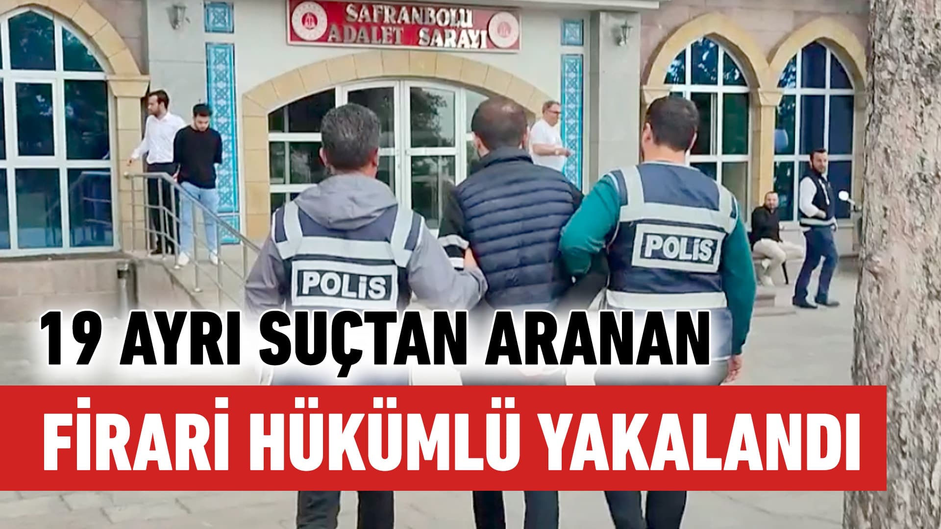 Karabük'te 19 ayrı suçtan aranan firari hükümlü yakalandı