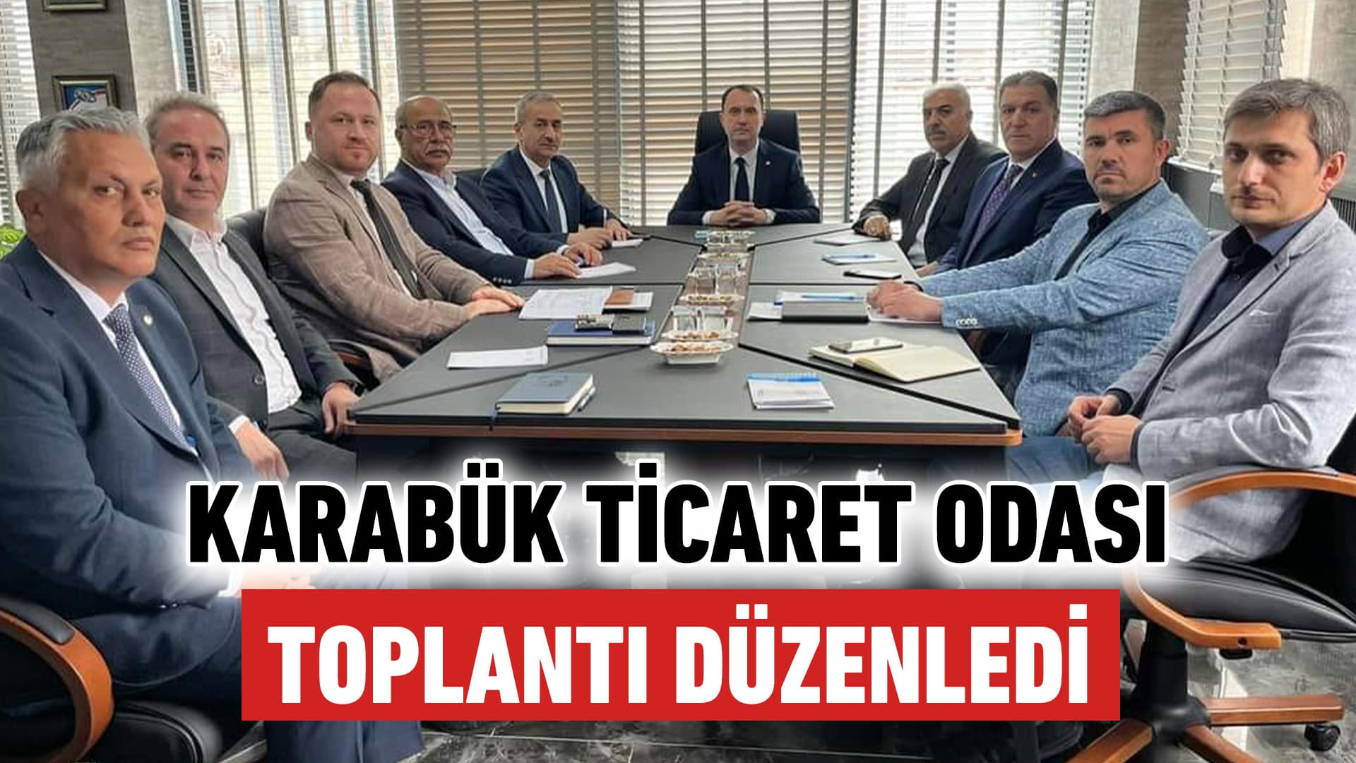 Karabük Ticaret Odasından İstişare Toplantısı
