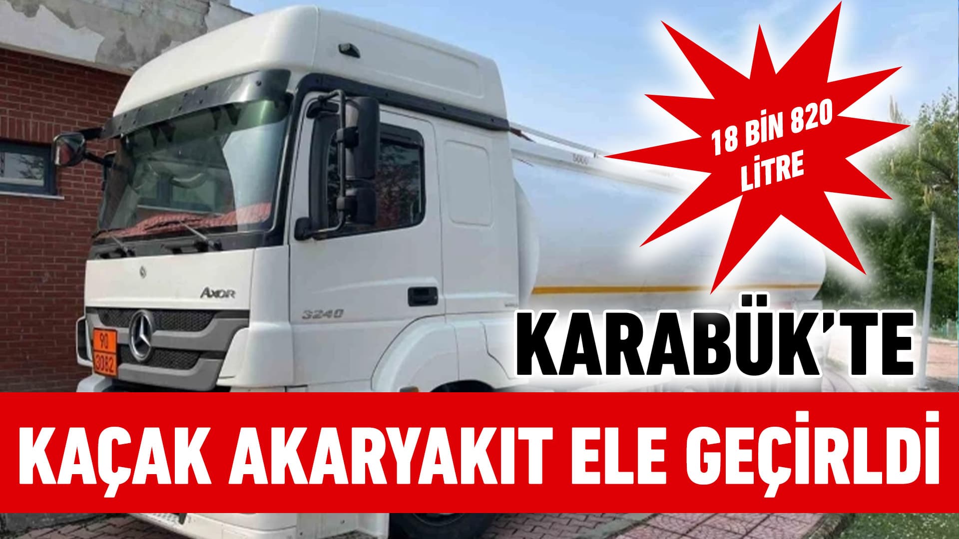 Karabük'te 18 bin 820 litre kaçak akaryakıt ele geçirildi
