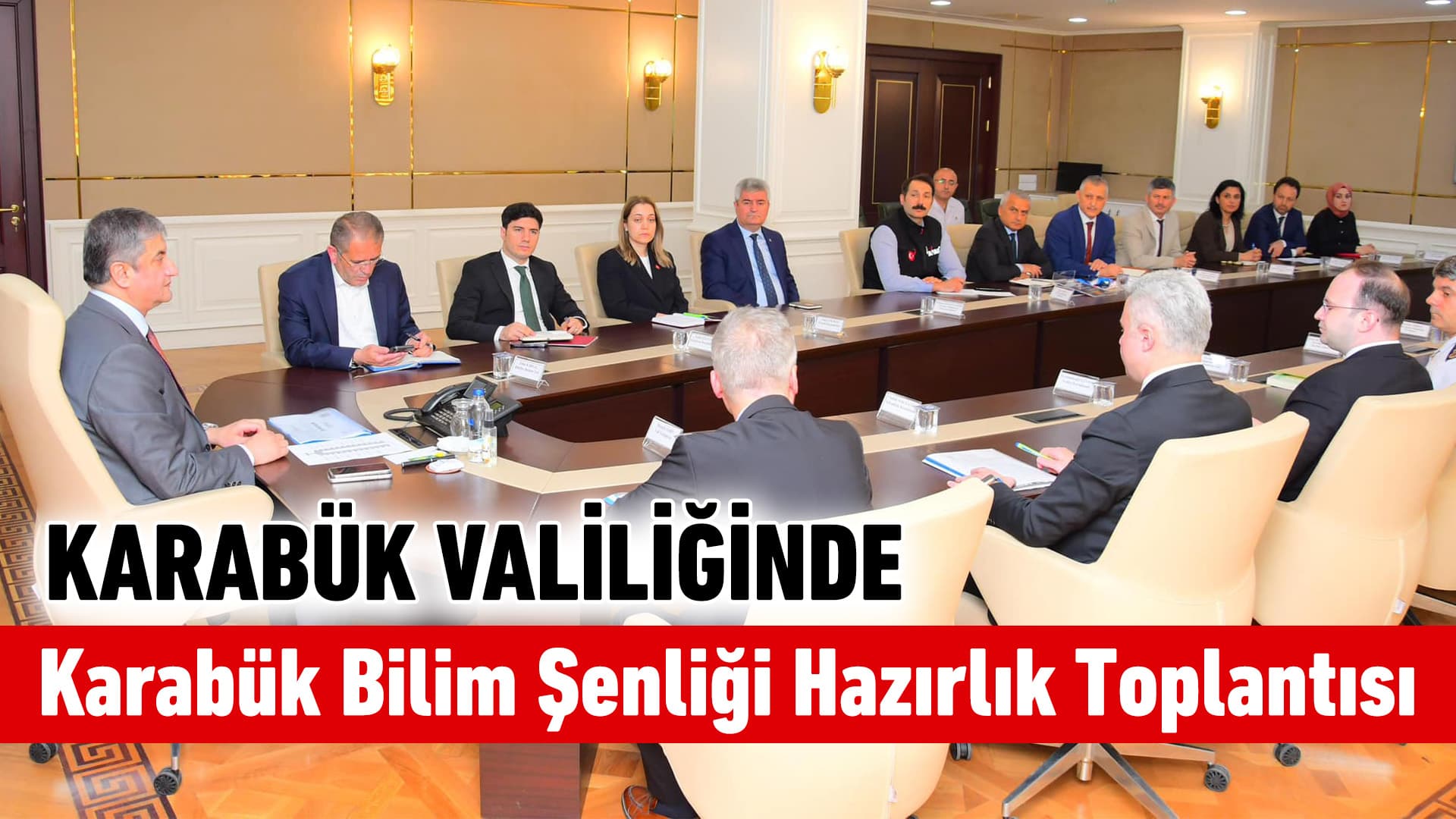 Vali Yavuz “Karabük’e Yakışır Bir Bilim Şenliği Gerçekleştireceğiz”