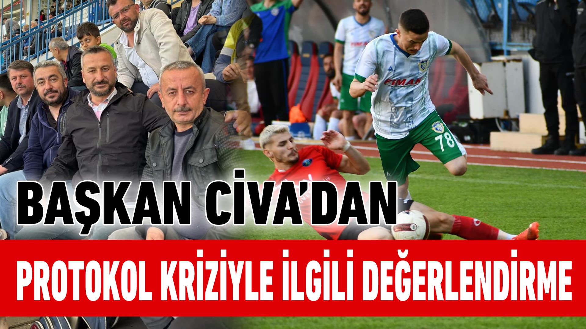 Başkan Civa “Olayda Kasıt Yok Ama, İhmal Var”