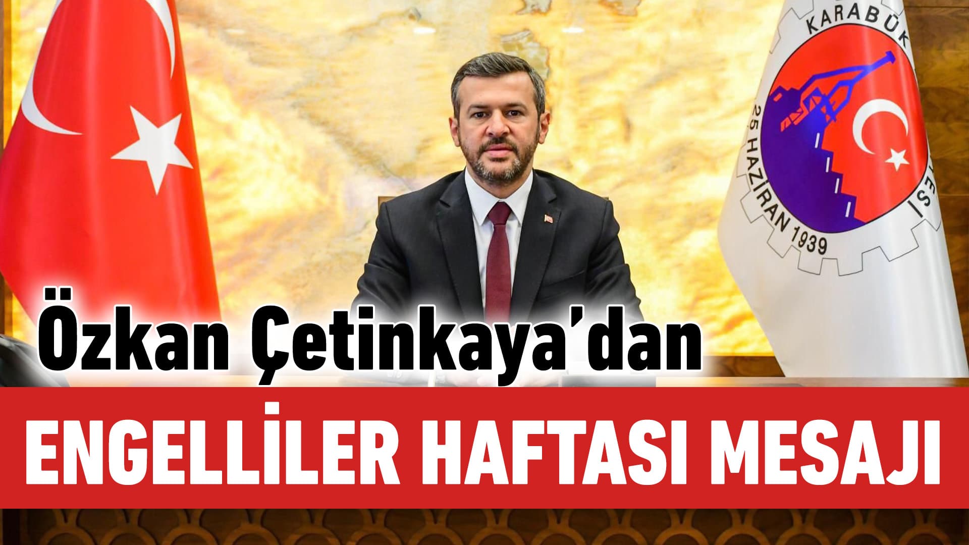 Belediye Başkanı Özkan Çetinkaya Engelliler Haftası'nda Duyarlılık Mesajı Verdi