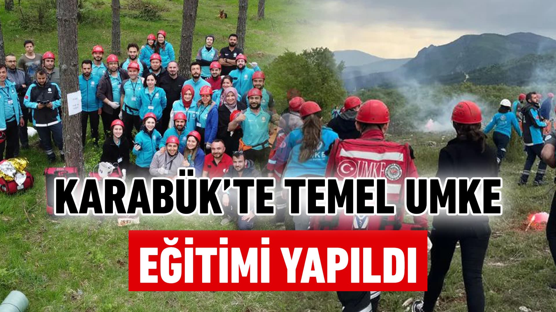 Karabük'te temel UMKE eğitimi düzenlendi