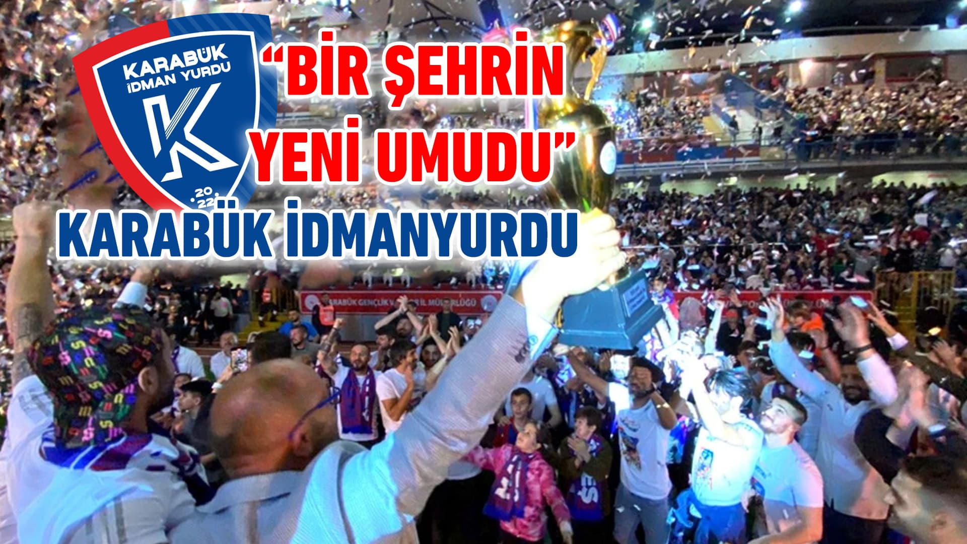 Karabük İdmanyurdu Belgeseli "Bir Şehrin Yeni Umudu"