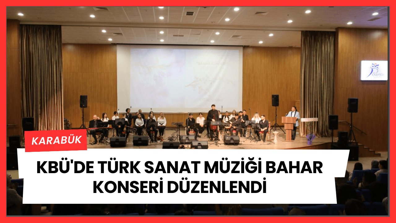 KBÜ'de Türk Sanat Müziği Bahar Konseri düzenlendi