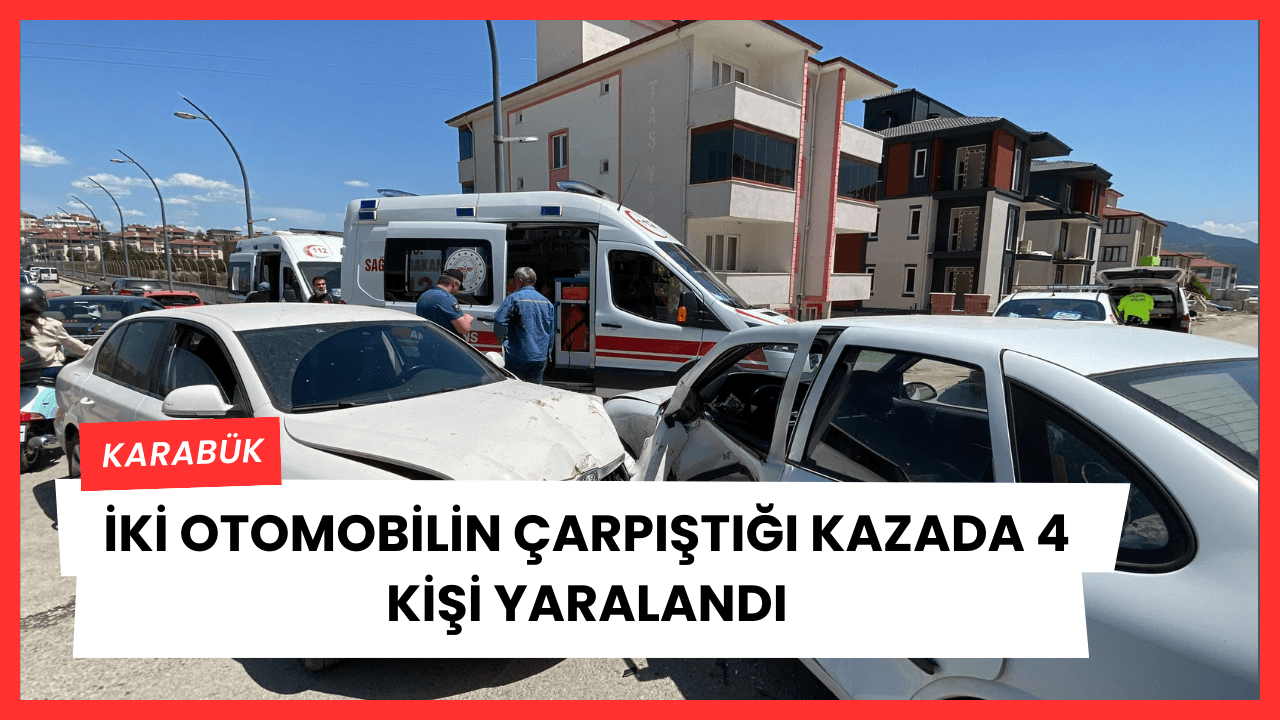 Karabük'te iki otomobilin çarpıştığı kazada 4 kişi yaralandı