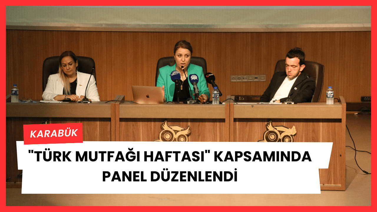 Karabük'te "Türk Mutfağı Haftası" kapsamında panel düzenlendi