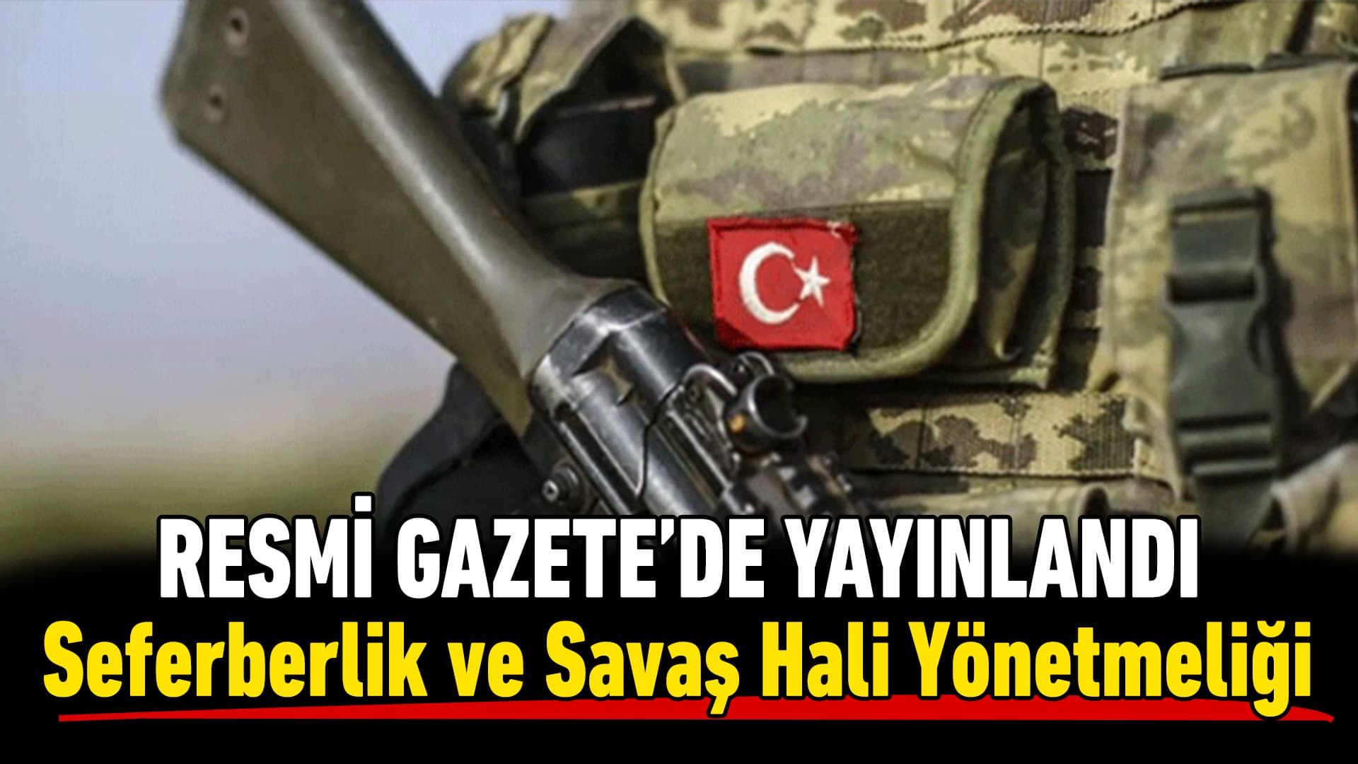 Yeni Seferberlik ve Savaş Hali Yönetmeliği Resmî Gazete'de Yayımlandı