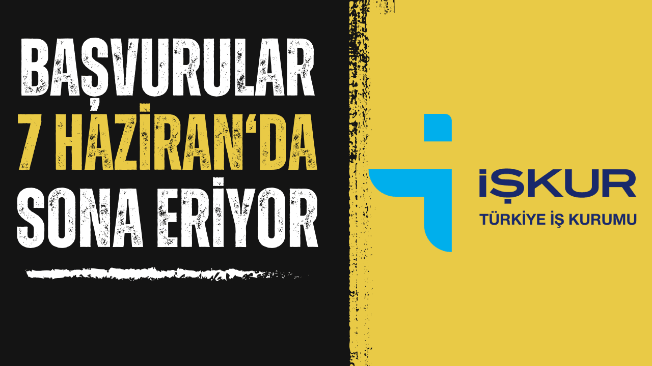 Başvurular 7 Haziranda Sona Eriyor