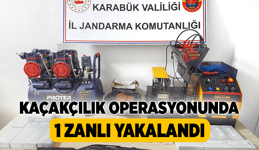 Karabük'te kaçakçılık operasyonunda 1 zanlı yakalandı