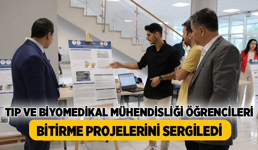 Tıp ve Biyomedikal Mühendisliği öğrencileri, bitirme projelerini sergiledi
