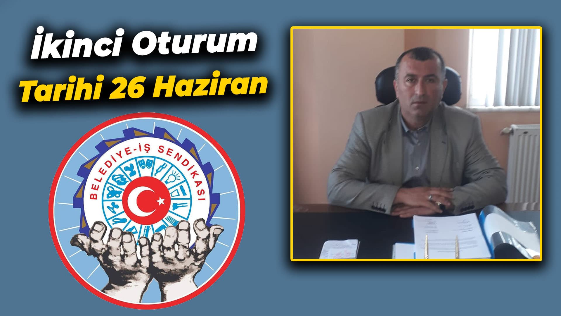 İkinci oturum 26 Haziran’da yapılacak