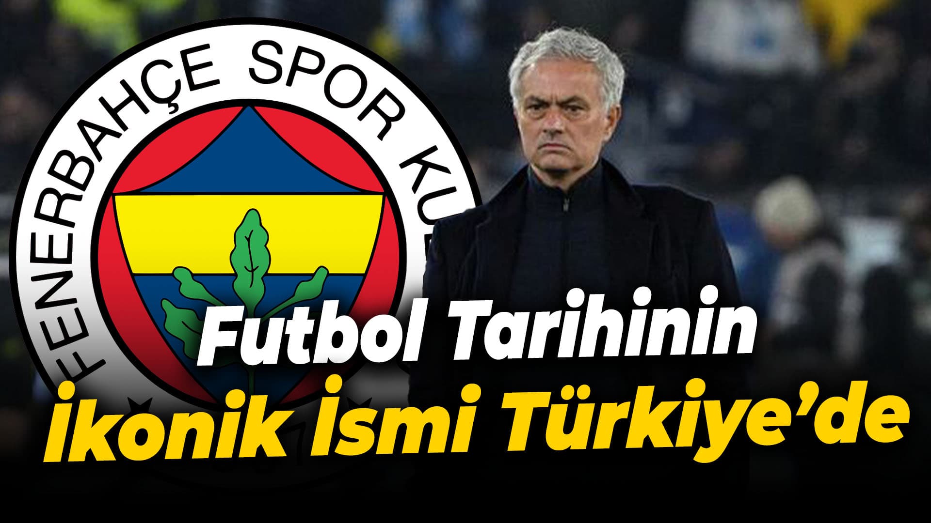 Jose Mourinho Fenerbahçe'ye Geliyor