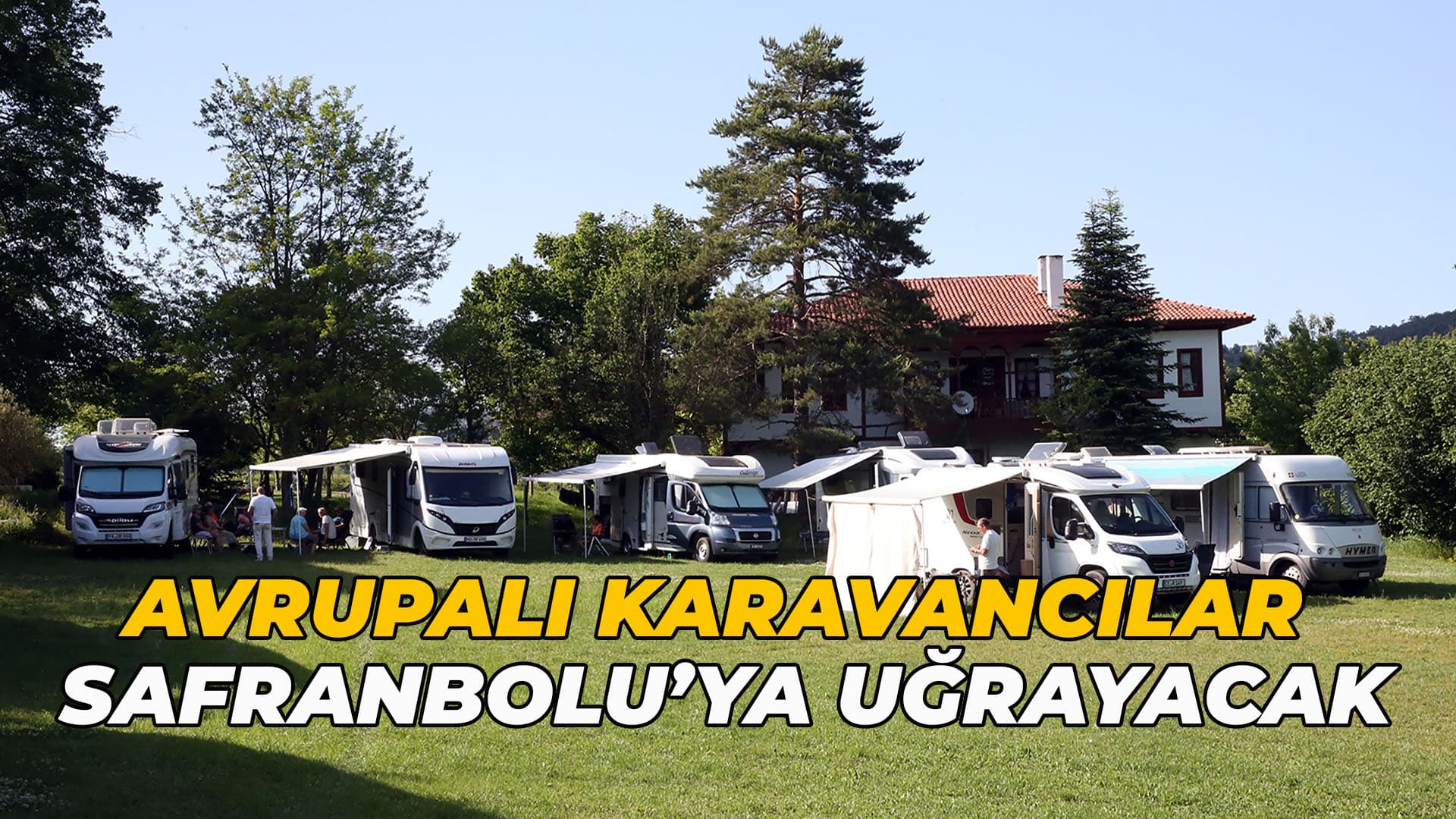 Avrupalı karavancıların rotasında Safranbolu'da var