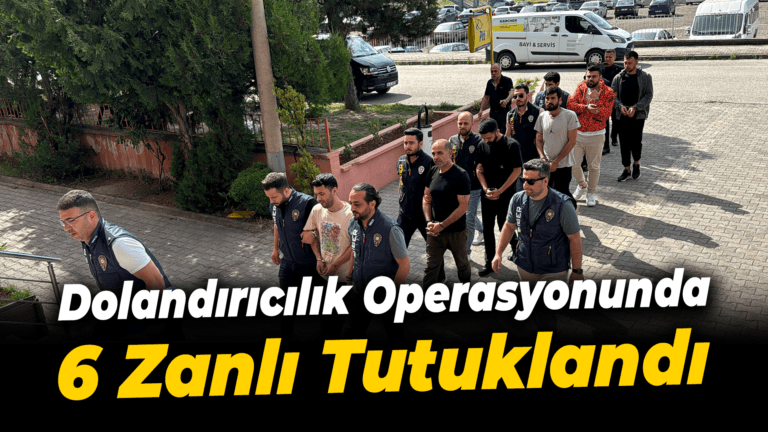 Karabük merkezli 3 ilde düzenlenen dolandırıcılık operasyonunda 6 zanlı tutuklandı