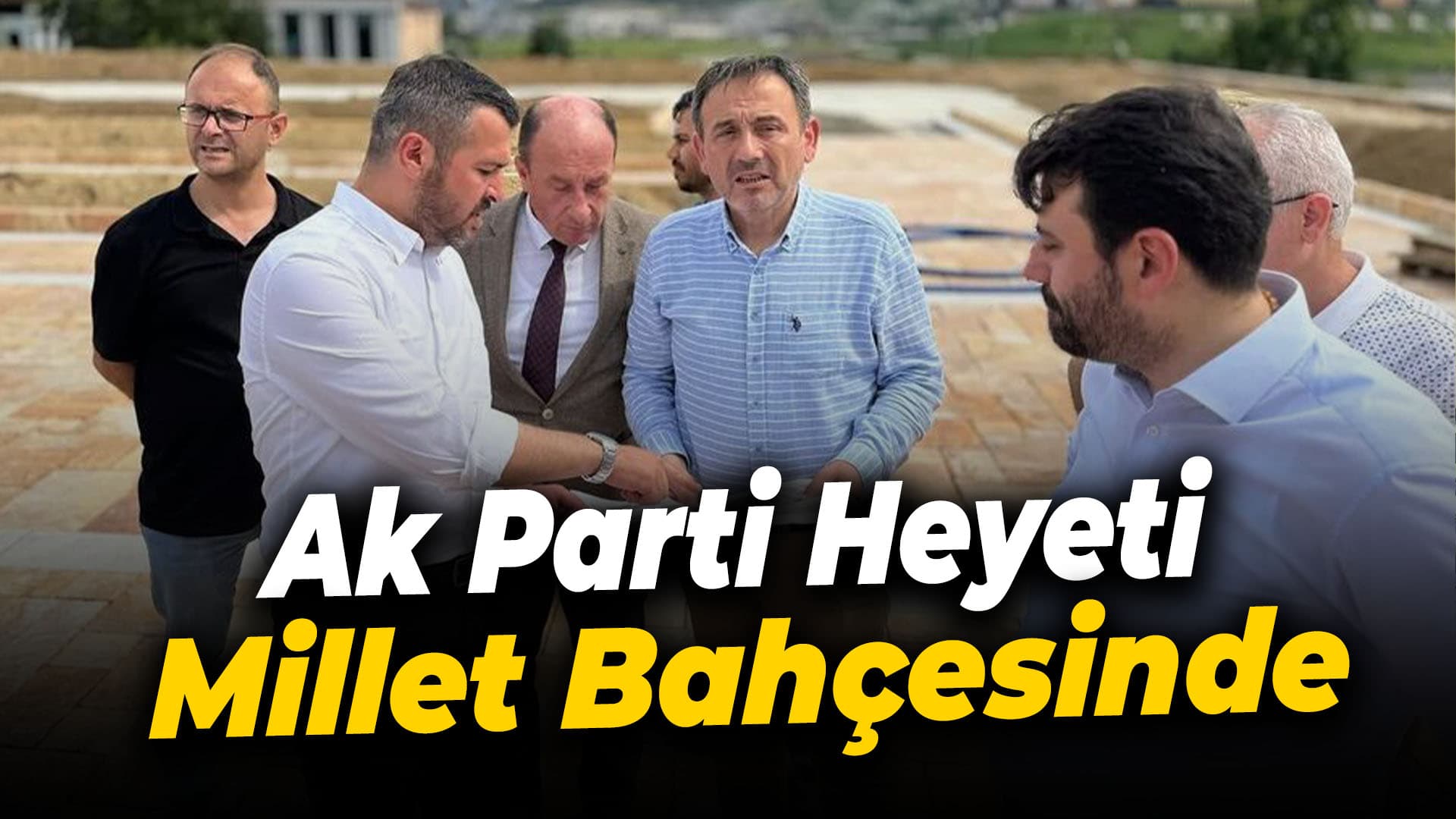 Başkanı Çetinkaya Millet Bahçesi İnşaat Alanında İncelemelerde Bulundu