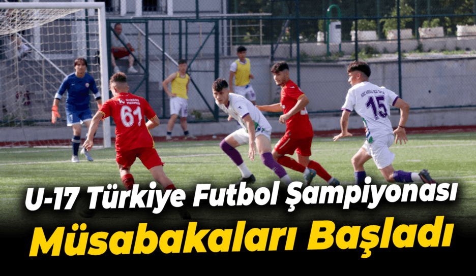 17 Yaş Altı Türkiye Futbol Şampiyonası 1. Kademe Müsabakaları, Karabük'te başladı