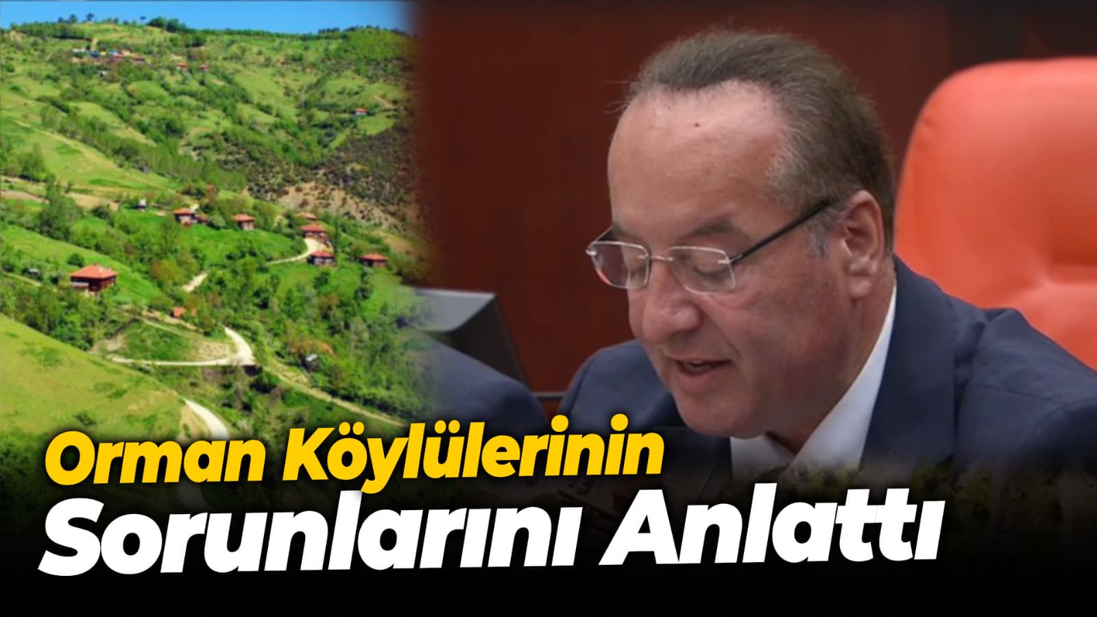 CHP’li Akay orman köylülerinin sorunlarını TBMM’ye taşıdı