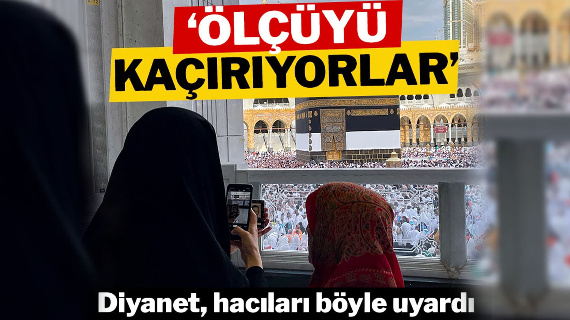 Diyanet'ten hacı adaylarına Kabe'de canlı yayın uyarısı