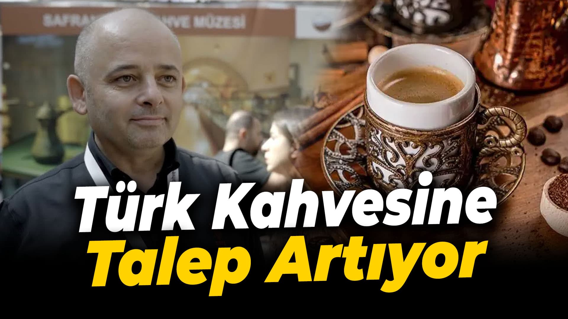 Türk Kahvesi Çeşitlerine Talep Artıyor