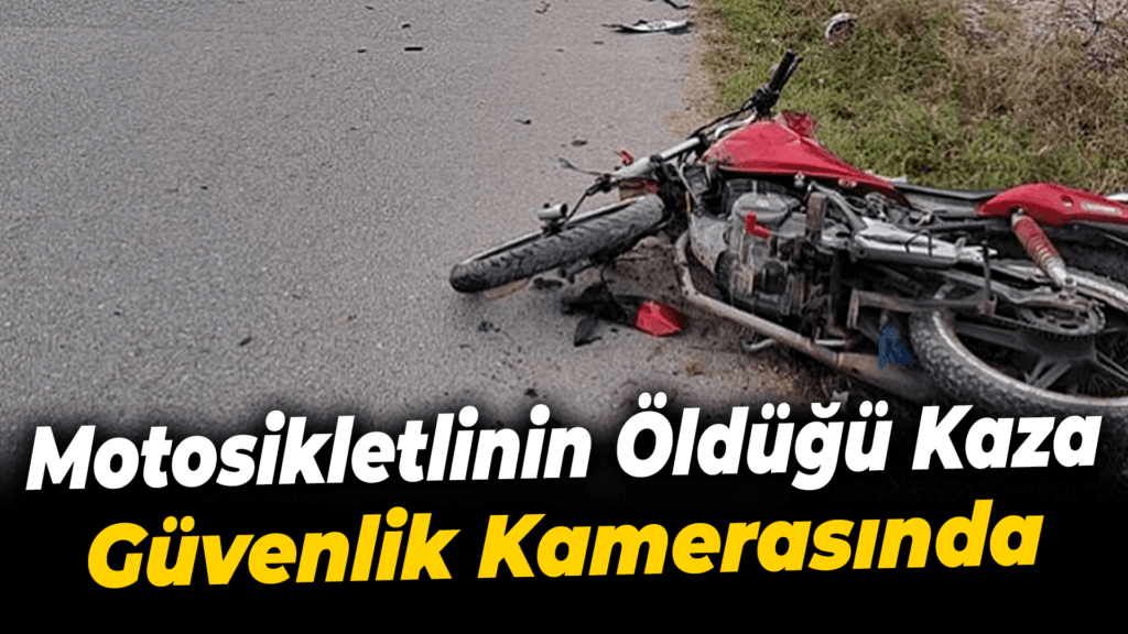 Karabük'te motosikletlinin öldüğü trafik kazası güvenlik kamerasında