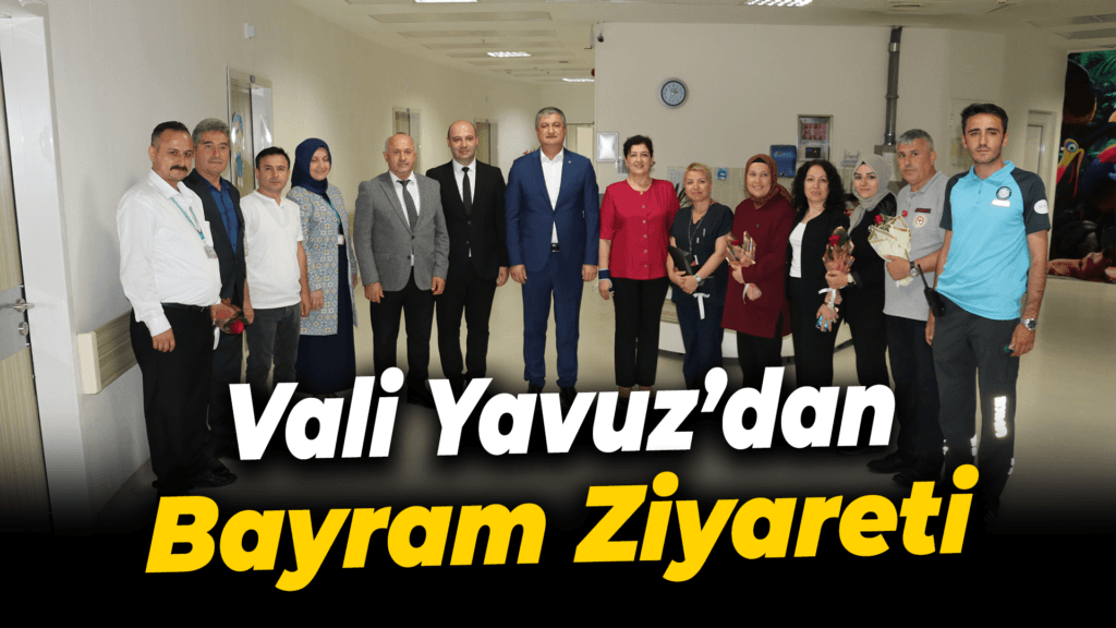 Vali Yavuz'dan hastalara ve huzurevindeki yaşlılara bayram ziyareti