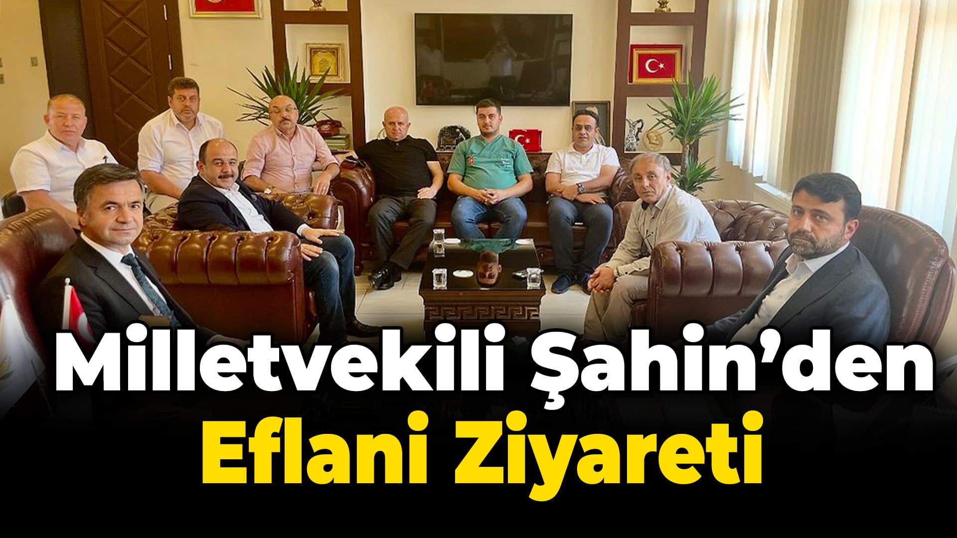 AK Parti Karabük Milletvekili Cem Şahin'den Eflani Ziyareti