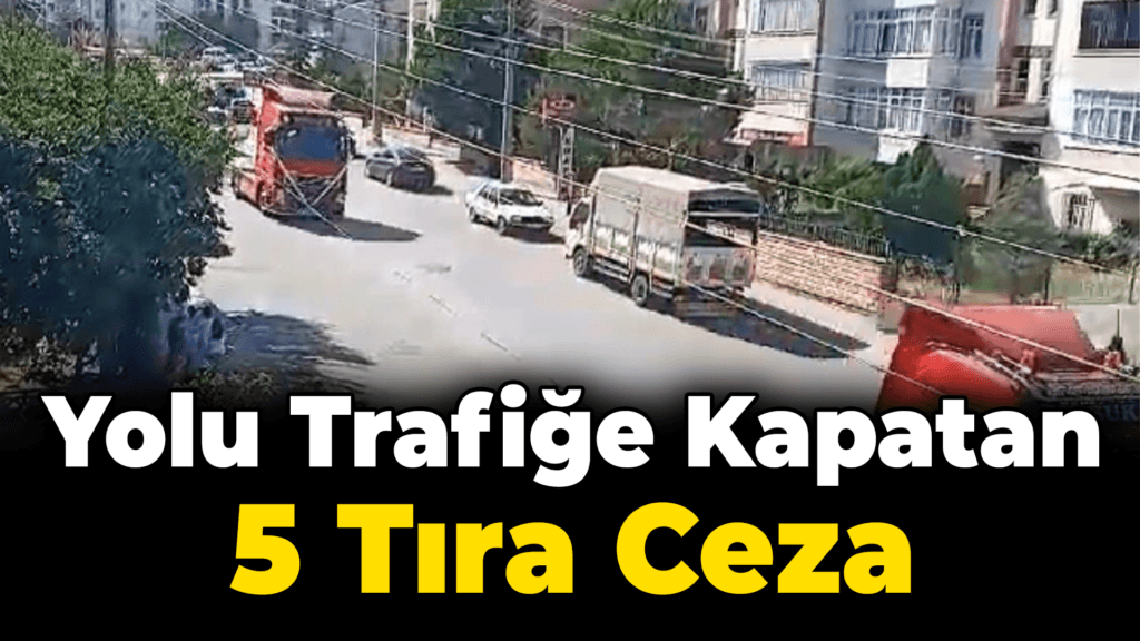 Yolu trafiğe kapatan düğün konvoyundaki 5 tıra ceza