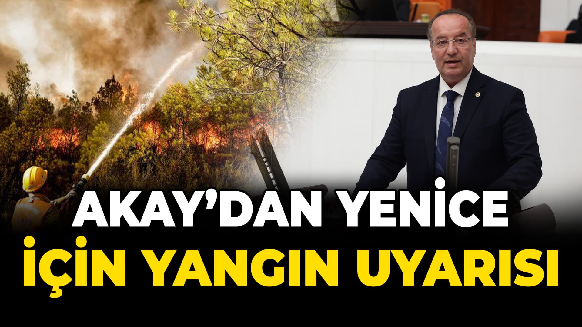 Milletvekili Akay Yangın Konusunda Uyarıda Bulundu