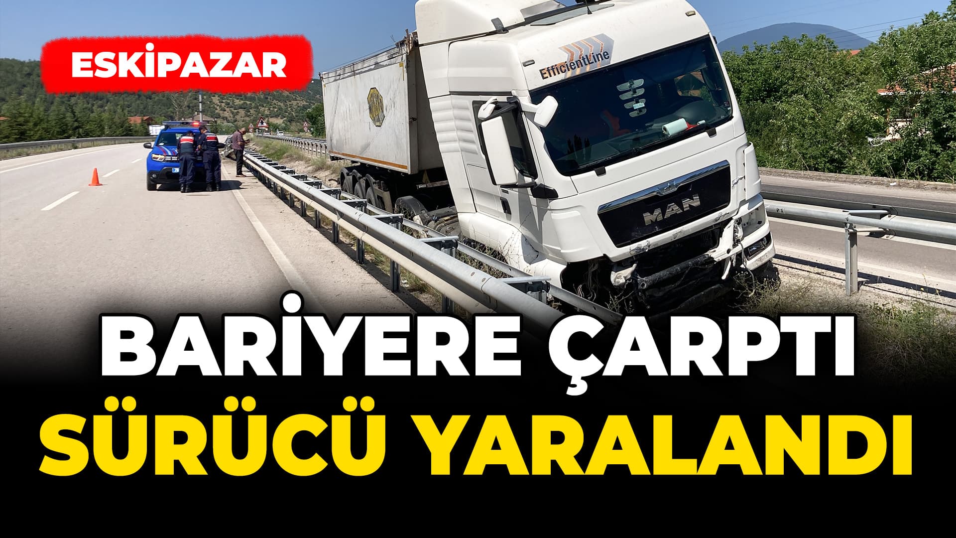 Eskipazar'da Bariyere Çarpan Tırın Sürücüsü Yaralandı