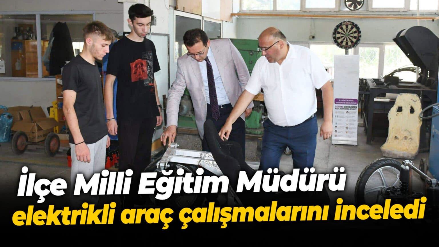 İlçe Milli Eğitim Müdürü elektrikli araç çalışmalarını inceledi