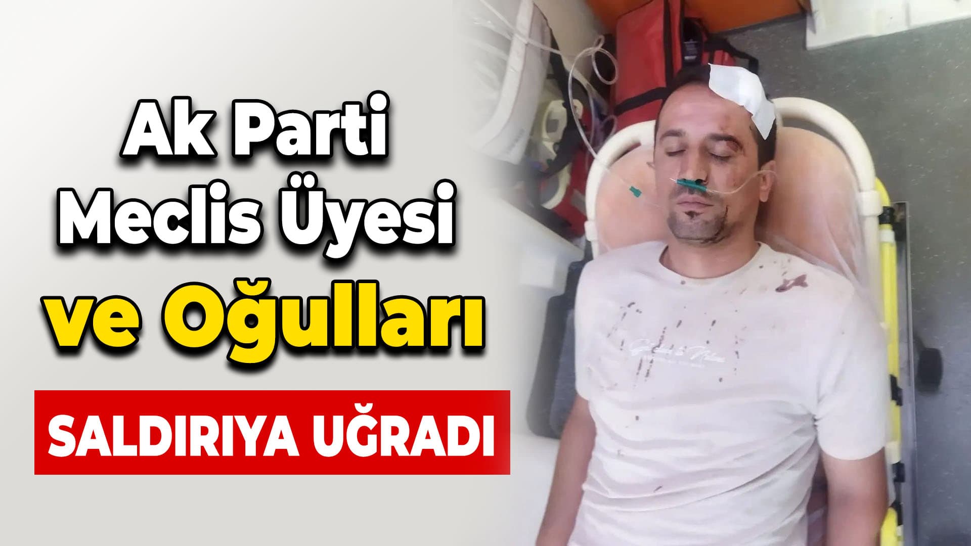 Karabük’te AK Parti İl Genel Meclisi Üyesi ve Oğulları Saldırıya Uğradı