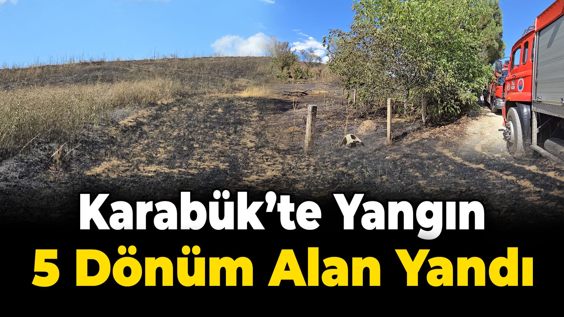 Karabük'te çıkan anız yangınında yaklaşık 5 dönüm alan zarar gördü