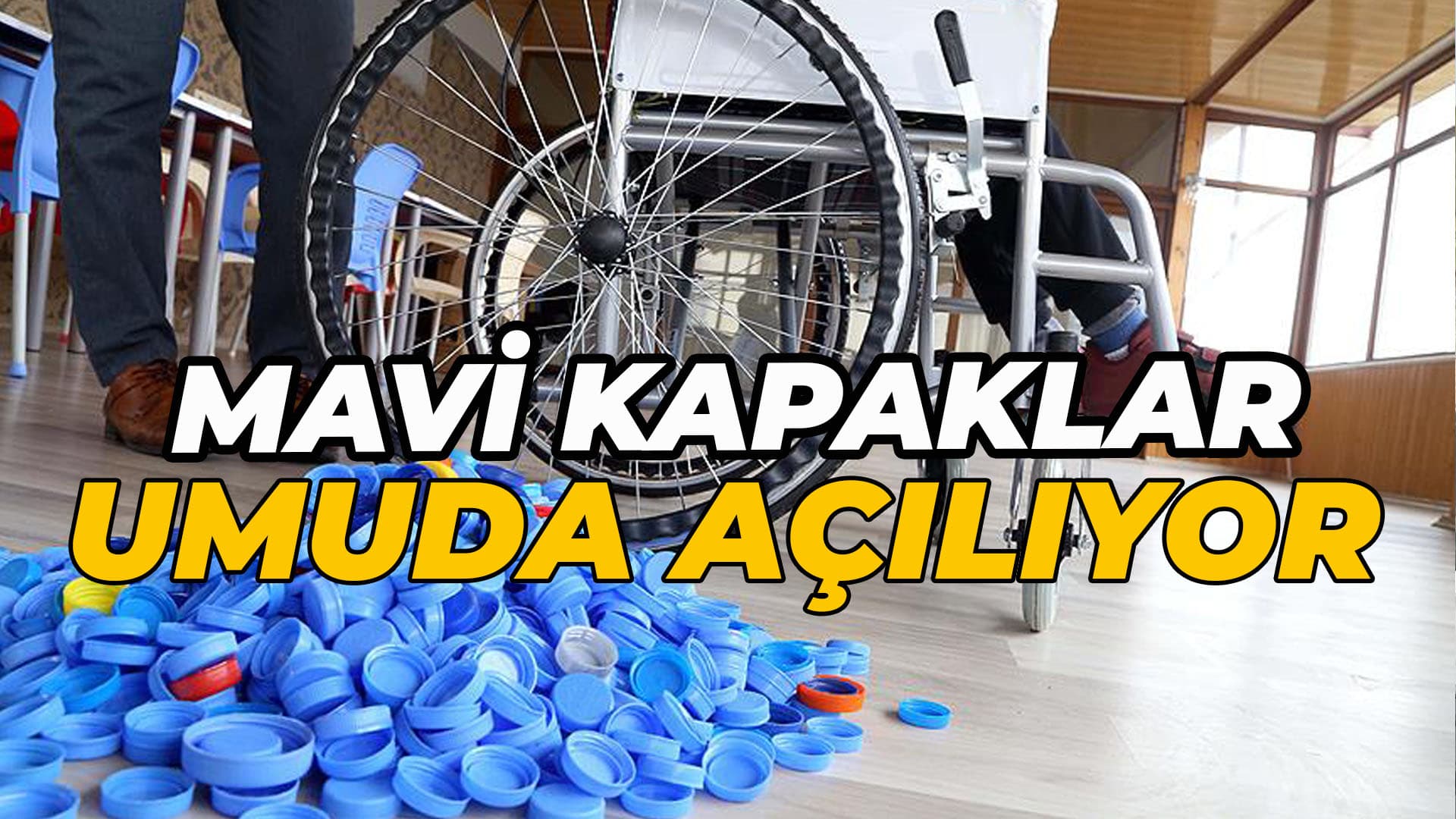 "Mavi kapaklarla" 16 tekerlekli sandalye alındı
