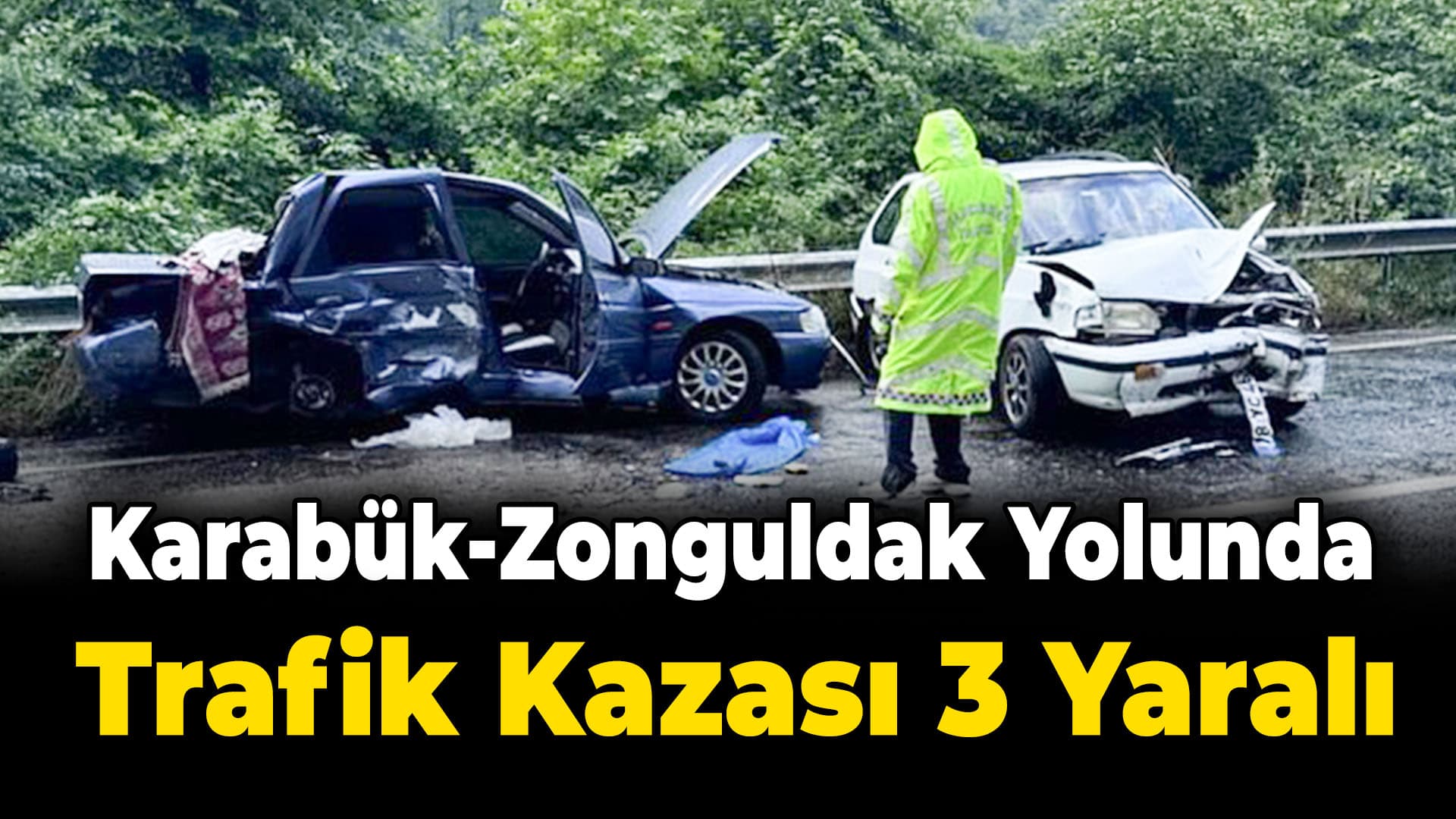Karabük-Zonguldak Yolunda Trafik Kazası: 3 Yaralı