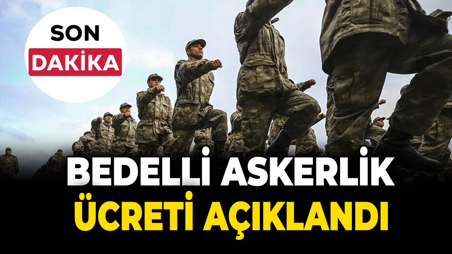 Yeni Bedelli Askerlik Ücreti Belli Oldu