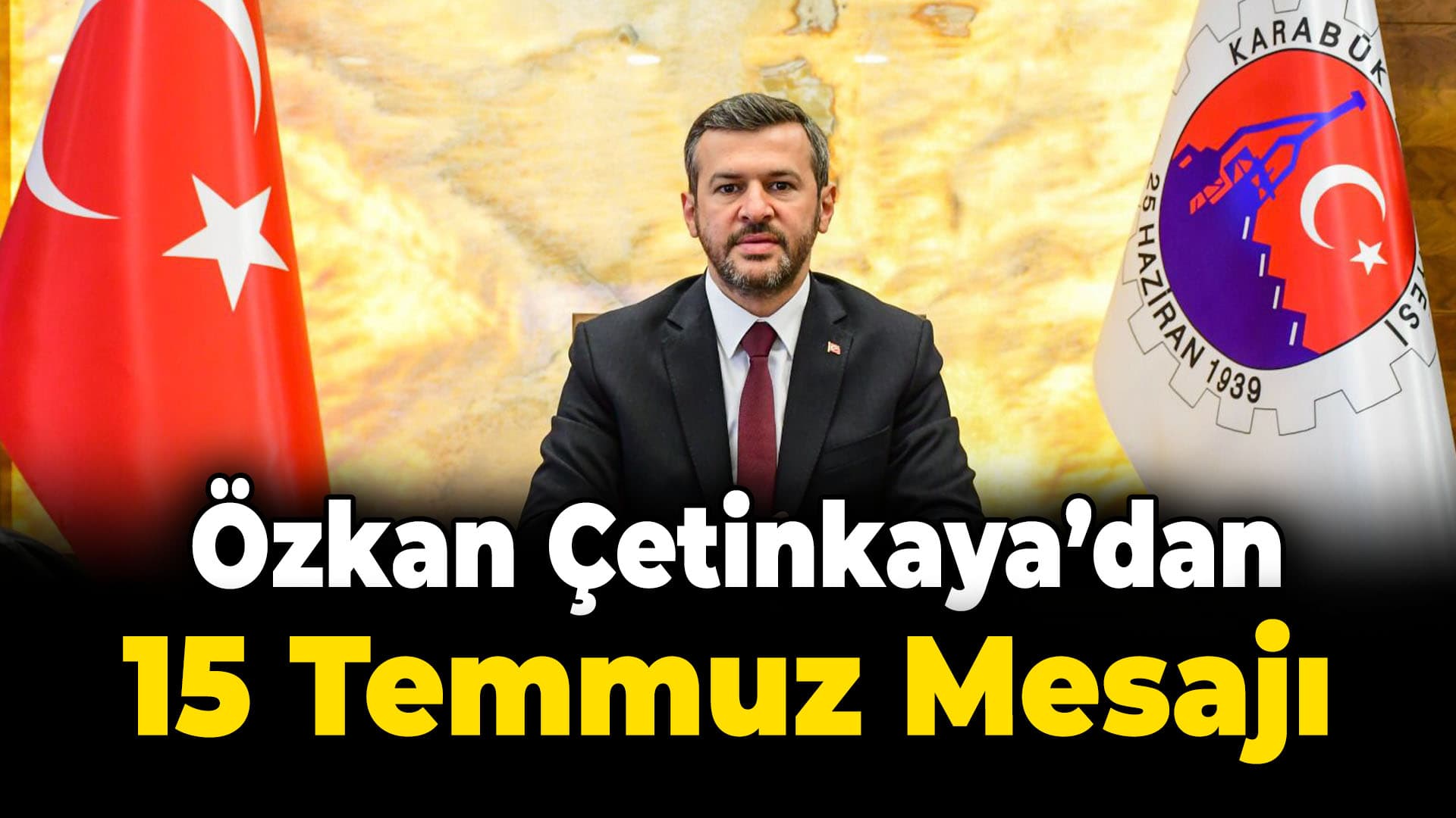 Başkan Çetinkaya’dan 15 Temmuz mesajı