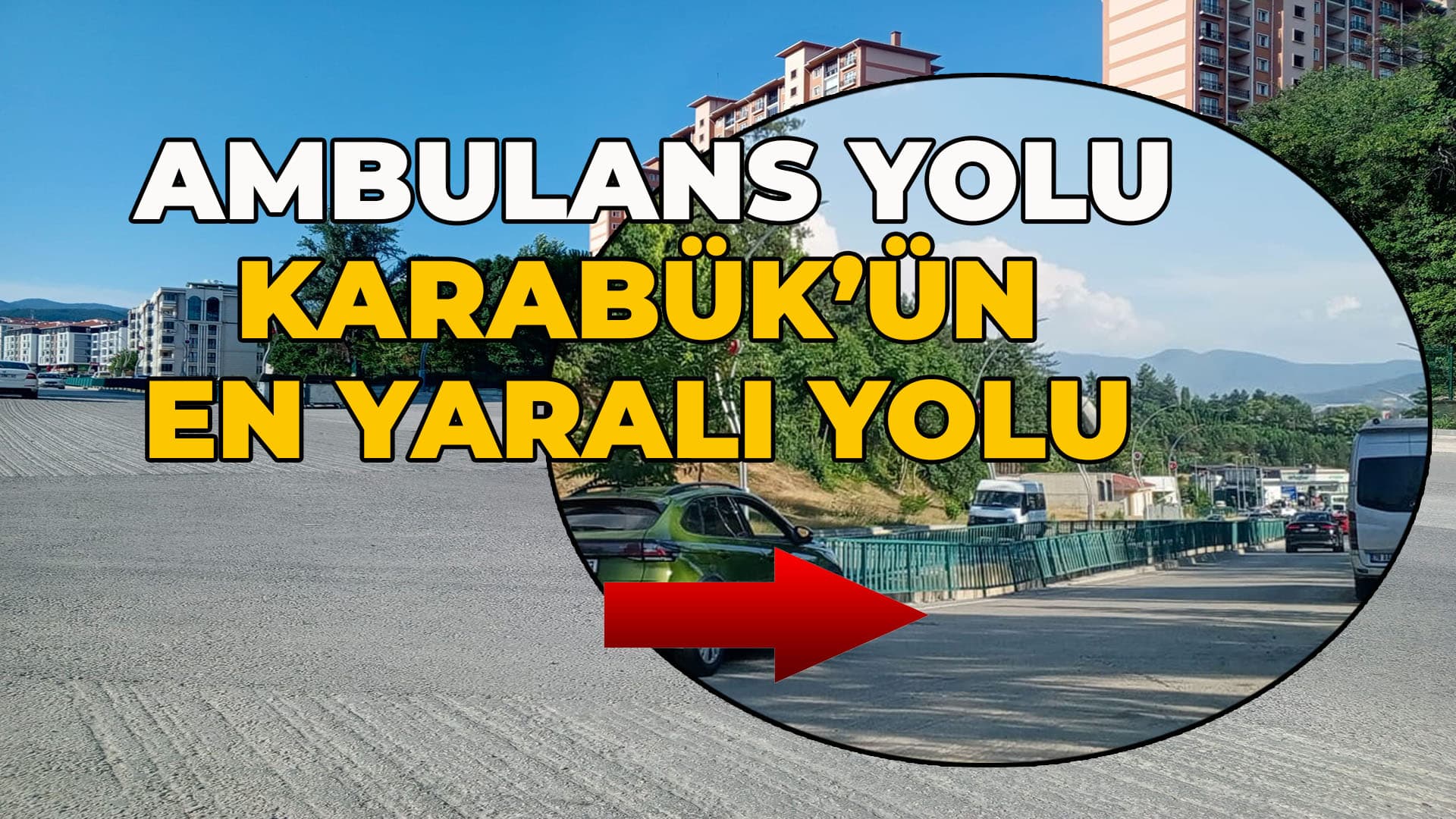 Karabük'ün Ambulans Yolu Tedirginlik Yaratıyor