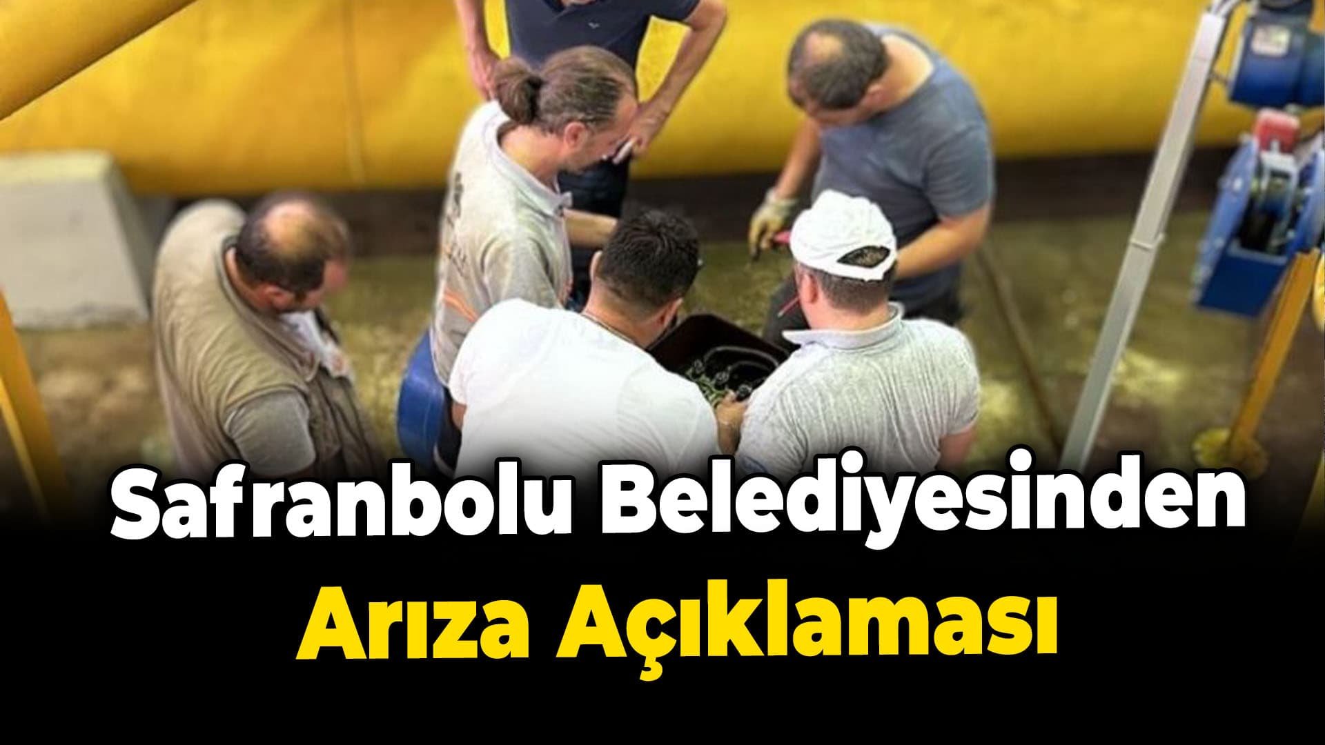 Safranbolu Belediyesi'nden İçme Suyu Terfi Merkezi Terfi2 İstasyonunda Meydana Gelen Arıza Hakkında Açıklama