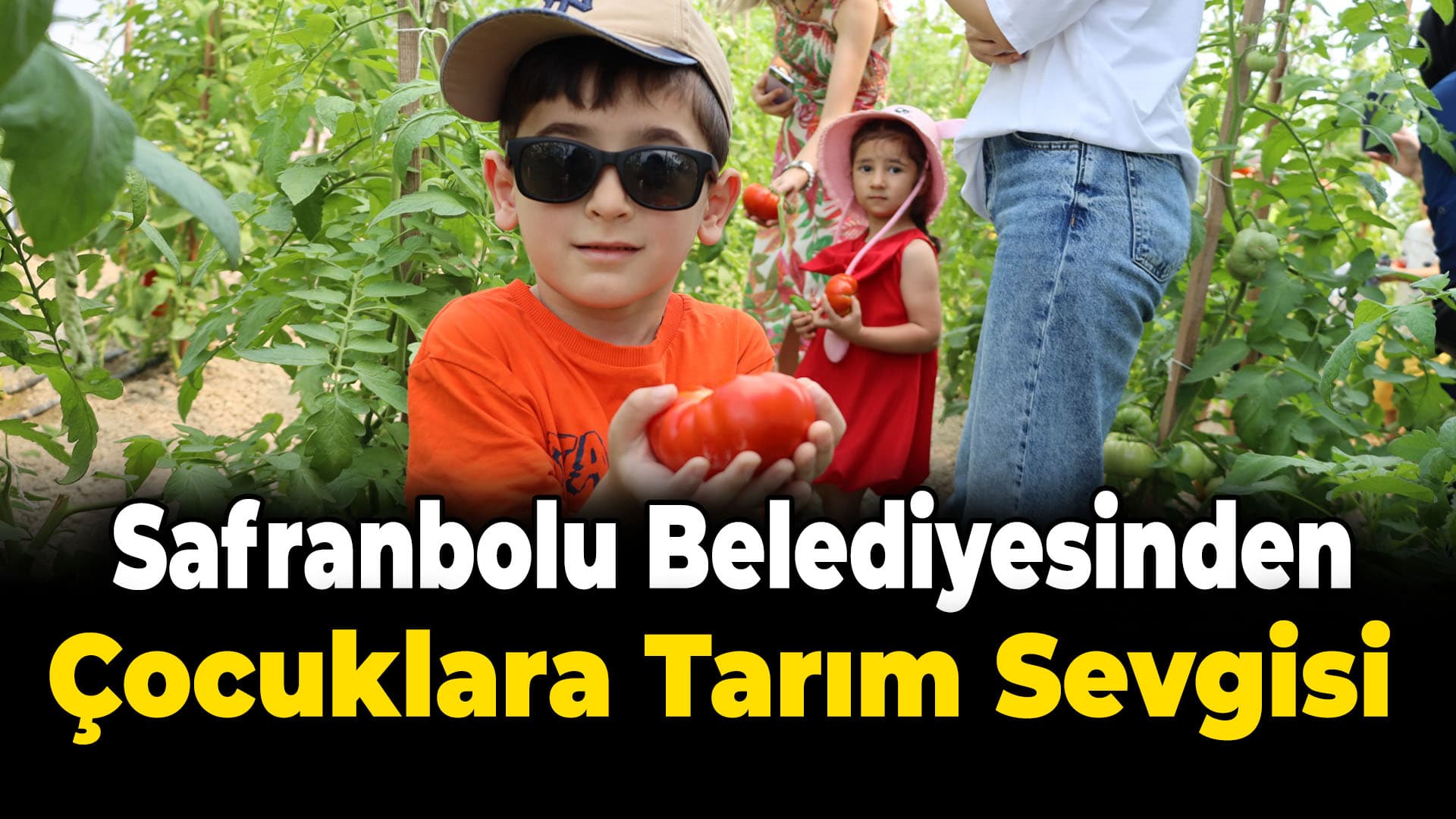 Safranbolu Belediyesi çocuklara tarım sevgisi aşıladı