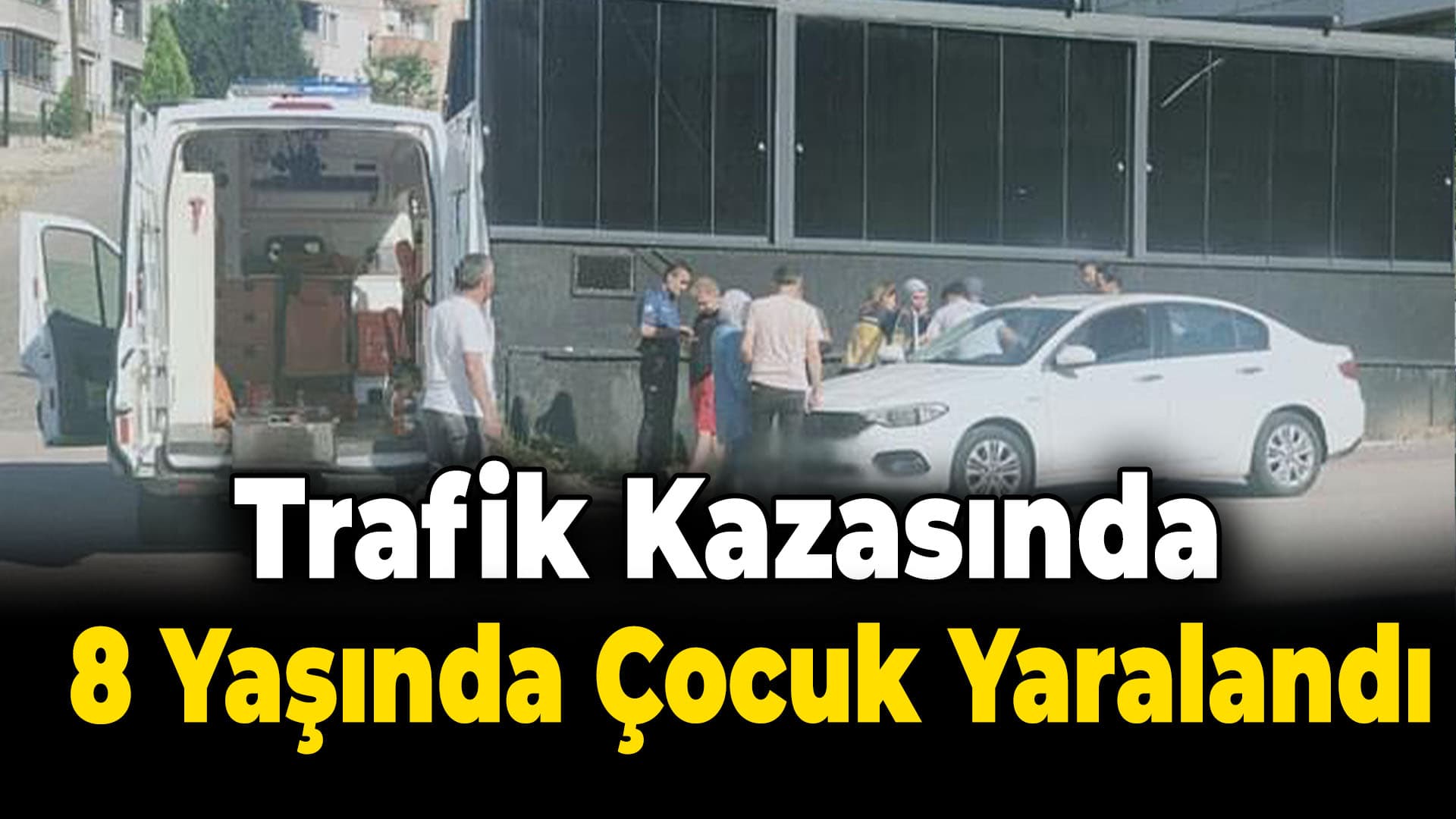 Karabük'te Otomobil Çarpması Sonucu 8 Yaşındaki Çocuk Yaralandı