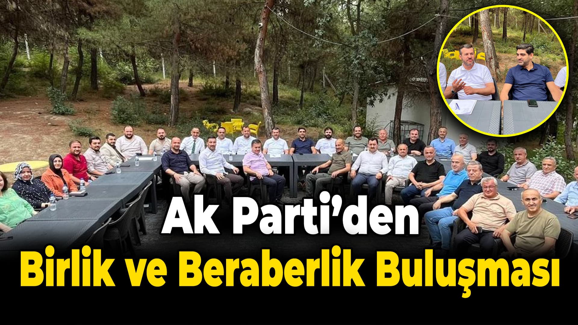 Ak Parti'den Birlik ve Beraberlik Buluşması