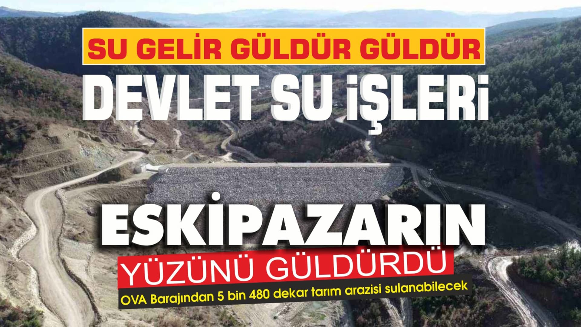 Ova Barajından  5 bin 480 dekar tarım arazisi sulanabilecek