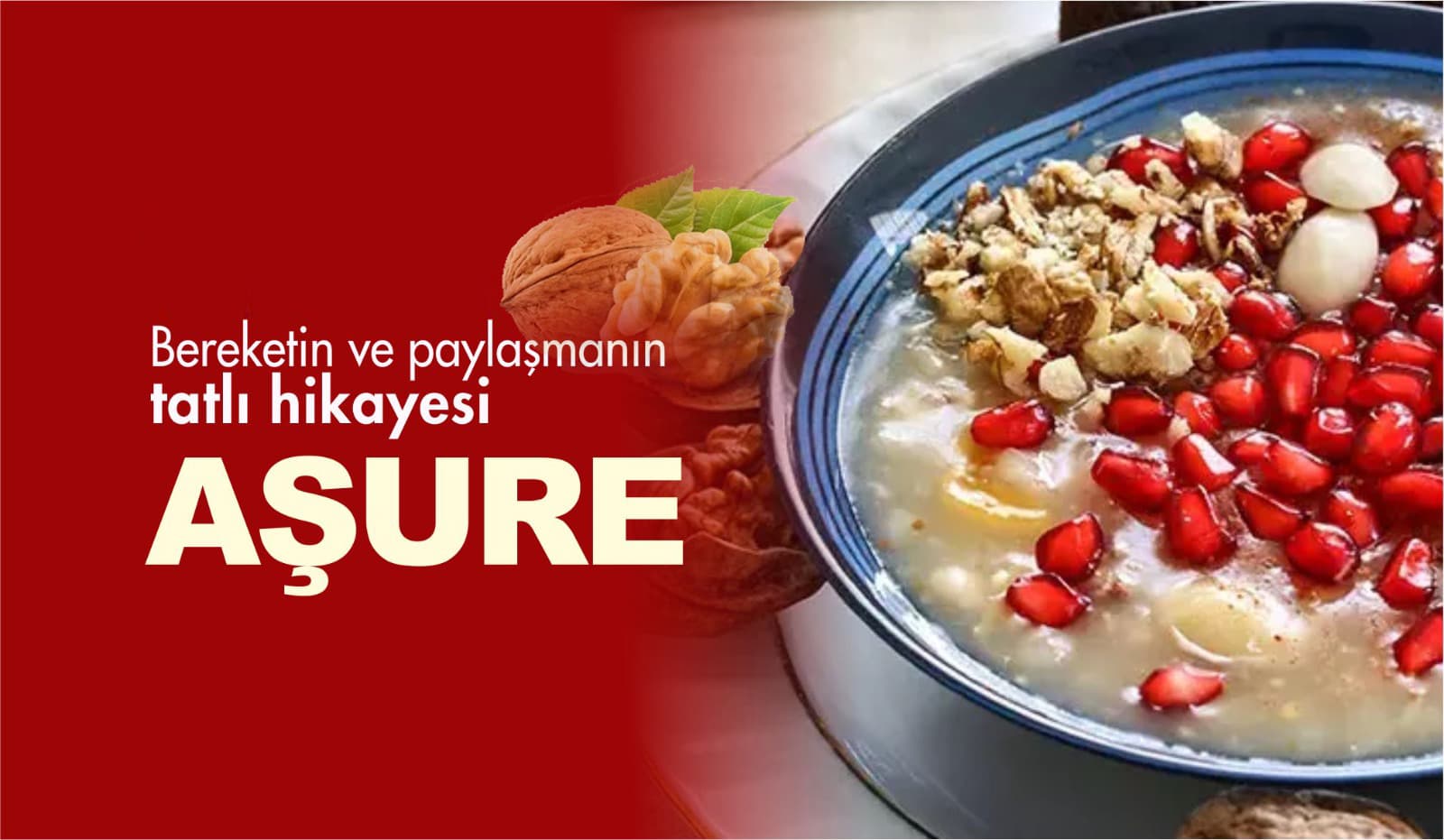 Aşure: Bereketin ve Paylaşmanın Tatlı Hikayesi