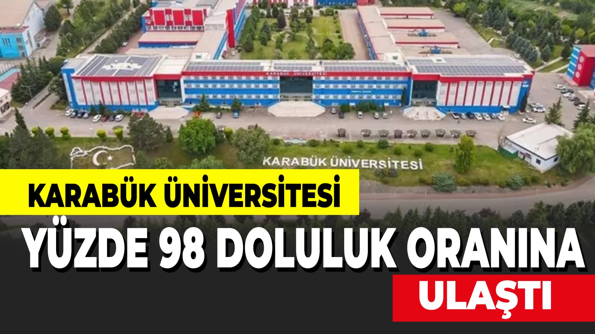 Karabük Üniversitesinde Doluluk Oranı %98 Oldu